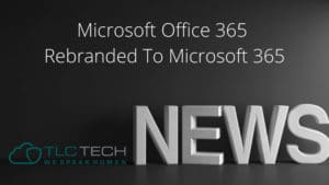 Microsoft Office 365 Rebranded To Microsoft 365