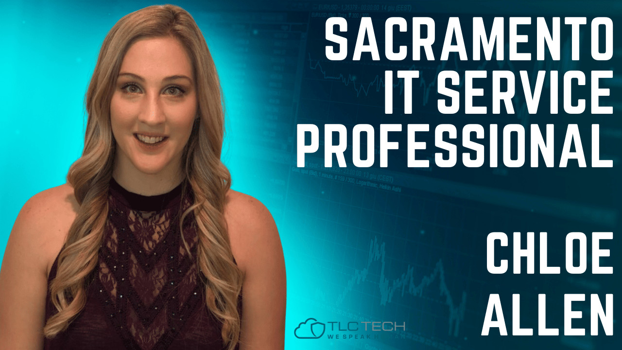 TLC Tech Sacramento IT Professional Chloe Allen