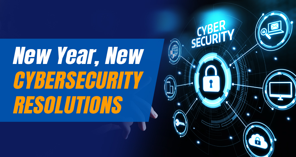 New Year, New Cybersecurity Resolutions