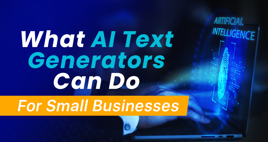 What AI Text Generators Can Do for Small Businesses